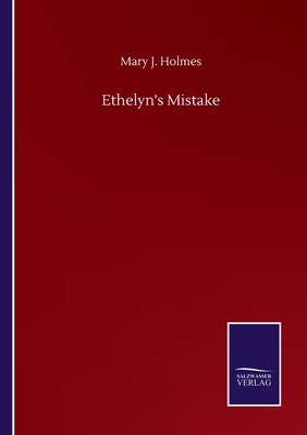 Ethelyn's Mistake - Holmes, Mary J