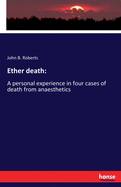 Ether death: A personal experience in four cases of death from anaesthetics