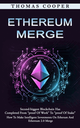 Ethereum Merge: Second-biggest Blockchain Has Completed From "proof Of Work" To "proof Of Stake" (How To Make Intelligent Investments On Etherum And Ethereum 2.0 Merge)