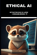 Ethical AI: Mitigating Bias In Large Language Model