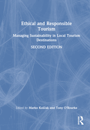 Ethical and Responsible Tourism: Managing Sustainability in Local Tourism Destinations