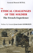Ethical Challenges of the Soldier: The French Experience