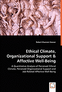 Ethical Climate, Organizational Support & Affective Well-Being