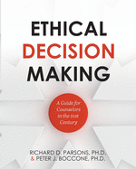 Ethical Decision Making: A Guide for Counselors in the 21st Century