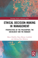 Ethical Decision-Making in Management: Perspectives of the Philosopher, the Sociologist and the Manager