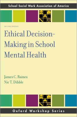 Ethical Decision-Making in School Mental Health - Raines, James C, and Dibble, Nic T