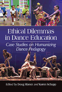 Ethical Dilemmas in Dance Education: Case Studies on Humanizing Dance Pedagogy