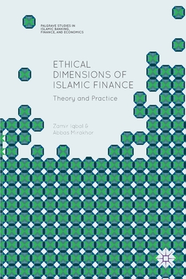 Ethical Dimensions of Islamic Finance: Theory and Practice - Iqbal, Zamir, and Mirakhor, Abbas