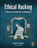 Ethical Hacking: A Hands-On Introduction to Breaking in
