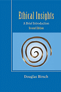 Ethical Insights: A Brief Introduction - Birsch, Douglas, and Birsch Douglas