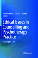 Ethical Issues in Counselling and Psychotherapy Practice: Walking the Line