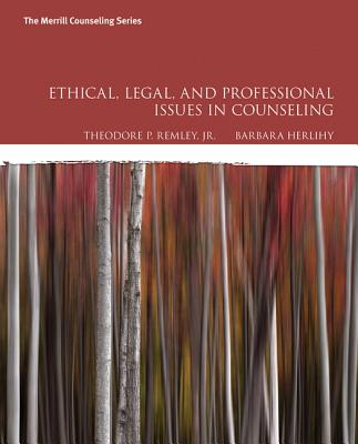 Ethical, Legal, and Professional Issues in Counseling - Remley, Theodore P., Jr., and Herlihy, Barbara P.