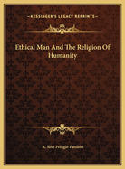 Ethical Man and the Religion of Humanity