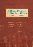 Ethical Practice in Social Work: An Applied Approach