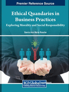 Ethical Quandaries in Business Practices: Exploring Morality and Social Responsibility