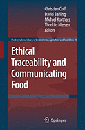 Ethical Traceability and Communicating Food - Coff, Christian (Editor), and Barling, David (Editor), and Korthals, Michiel (Editor)