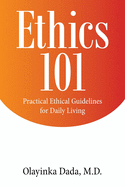 Ethics 101: Practical Ethical Guidelines for Daily Living