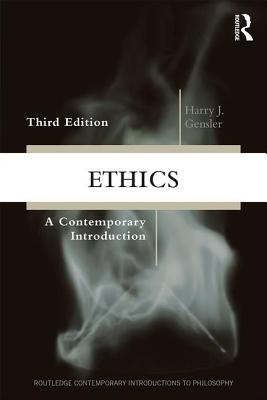 Ethics: A Contemporary Introduction - Gensler, Harry J