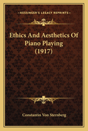 Ethics and Aesthetics of Piano Playing (1917)