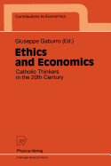 Ethics and Economics: Catholic Thinkers in the 20th Century