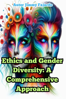 Ethics and Gender Diversity: A Comprehensive Approach - Fajardo, Jimmy