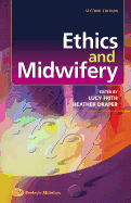 Ethics and Midwifery: Issues in Contemporary Practice