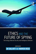 Ethics and the Future of Spying: Technology, National Security and Intelligence Collection