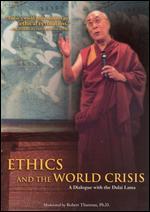 Ethics and the World Crisis: A Dialogue With the Dalai Lama