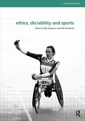 Ethics, Disability and Sports - Jespersen, Ejgil (Editor), and McNamee, Mike J. (Editor)