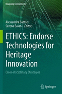 Ethics: Endorse Technologies for Heritage Innovation: Cross-Disciplinary Strategies