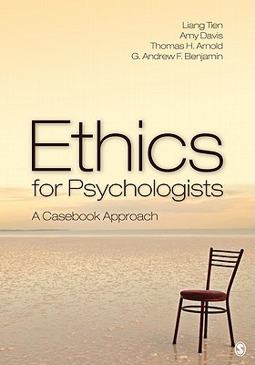 Ethics for Psychologists: A Casebook Approach - Tien, Liang T, and Davis, Amy S, and Arnold, Thomas H