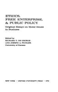 Ethics, Free Enterprise, and Public Policy: Original Essays on Moral Issues in Business - de George, Richard T (Editor), and Pichler, Joseph A (Editor)