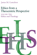 Ethics from a Theocentric Perspective, Volume 2: Ethics and Theology