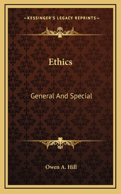 Ethics: General and Special - Hill, Owen A