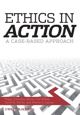 Ethics in Action - Connolly, Peggy, and Keller, David R, and Leever, Martin G