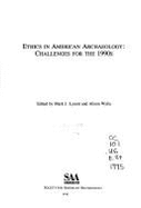 Ethics in American Archaeology: Challenges for the 1990s - Wylie, Alison (Editor)