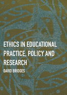 Ethics in Educational Practice, Policy and Research