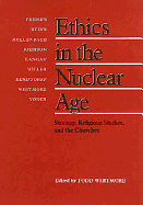 Ethics in the Nuclear Age: Strategy, Religious Studies, and the Churches