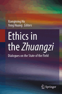 Ethics in the Zhuangzi: Dialogues on the State of the Field