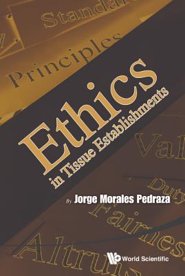 Ethics In Tissue Establishments - Morales Pedraza, Jorge