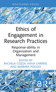 Ethics of Engagement in Research Practices: Response-ability in Organization and Management