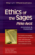 Ethics of the Sages: Pirke Avot--Annotated & Explained