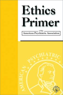 Ethics Primer of the American Psychiatric Association - American Psychiatric Association