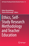 Ethics, Self-Study Research Methodology and Teacher Education