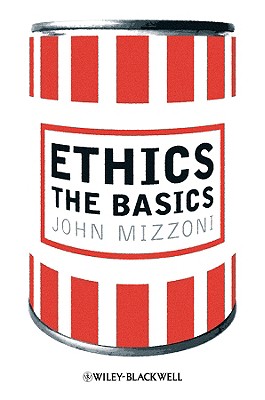 Ethics: The Basics - Mizzoni, John