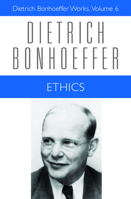 Ethics - Bonhoeffer, Dietrich, and Green, Clifford J, and Krauss, Reinhard (Editor)