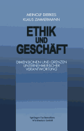 Ethik Und Geschft: Dimensionen Und Grenzen Unternehmerischer Verantwortung