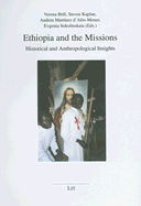 Ethiopia and the Missions: Historical and Anthropological Insights - Boll, Verena (Editor), and Kaplan, Steven (Editor), and D'Alos-Moner, Andreu Martinez (Editor)