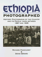 Ethiopia Photographed: Historic Photographs of the Country and Its People Taken Between 1867 and 1935