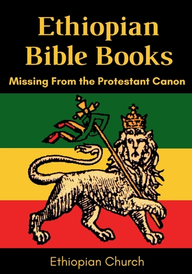 Ethiopian Bible Books: Missing from the Protestant Canon - Church, Ethiopian